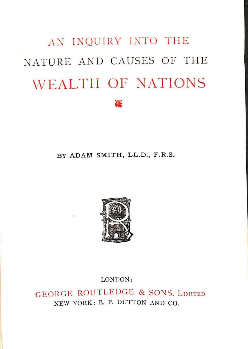 An Inquiry Into The Nature And Causes Of the Wealth Of Nations -1884 - Adam Smith- . With An Introductory Essay And Notes Joseph Shield Nickolson