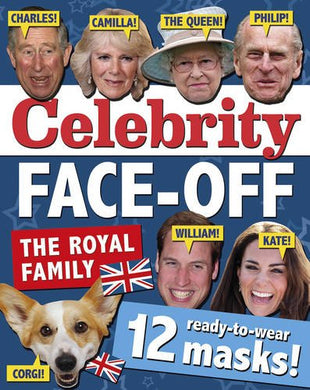 Celebrity Face-off: The Royals: 12 Ready-to-wear Masks of the Royal Family [Paperback] Not applicable