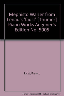 Mephisto Walzer from Lenau's 'faust' [Thumer] Piano Works Augener's Edition No. 5005