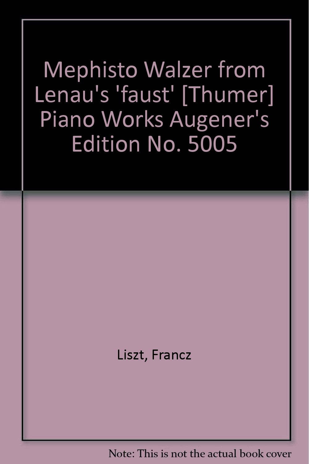 Mephisto Walzer from Lenau's 'faust' [Thumer] Piano Works Augener's Edition No. 5005
