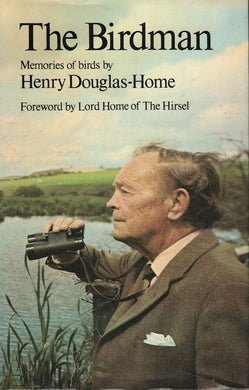 The Birdman: memories of birds Douglas-Home, Henry
