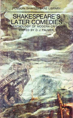 Shakespeare's Later Comedies ; An Anthology of Modern Criticism (Shakespeare Library) Palmer, D.