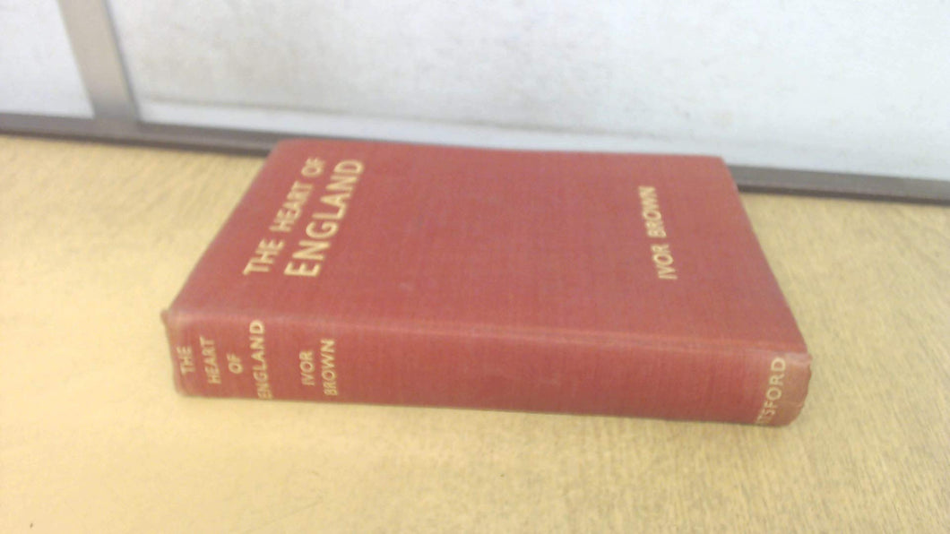 The Heart of England [Hardcover] Brown, Ivor.