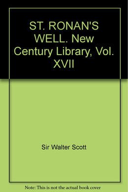 ST. RONAN'S WELL. New Century Library, Vol. XVII