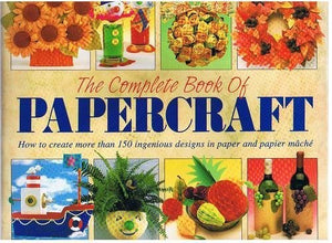 The Complete Book of Papercraft Owen, Cheryl