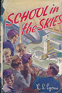 The School in the Skies [Hardcover] Lyons, R S
