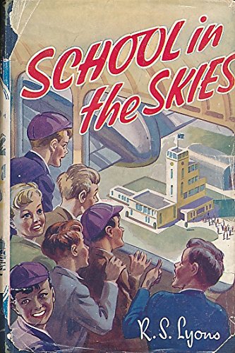 The School in the Skies [Hardcover] Lyons, R S
