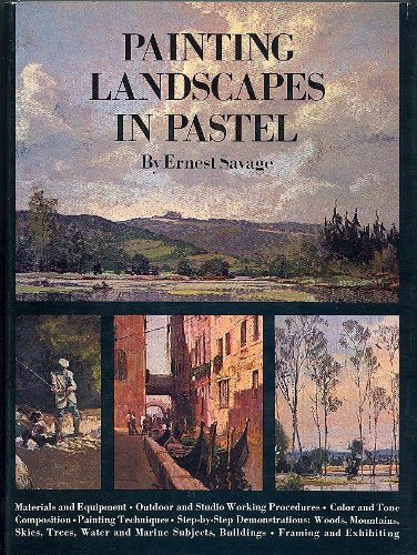 Painting Landscapes in Pastel Savage, Ernest