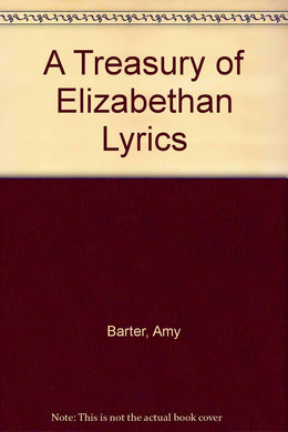 A Treasury of Elizabethan Lyrics [Hardcover] Barter, Amy