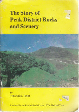 The Story of the Peak District Rocks and Scenery [Paperback] FORD, Trevor D.