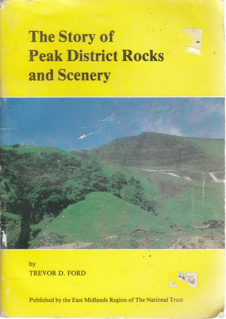 The Story of the Peak District Rocks and Scenery [Paperback] FORD, Trevor D.