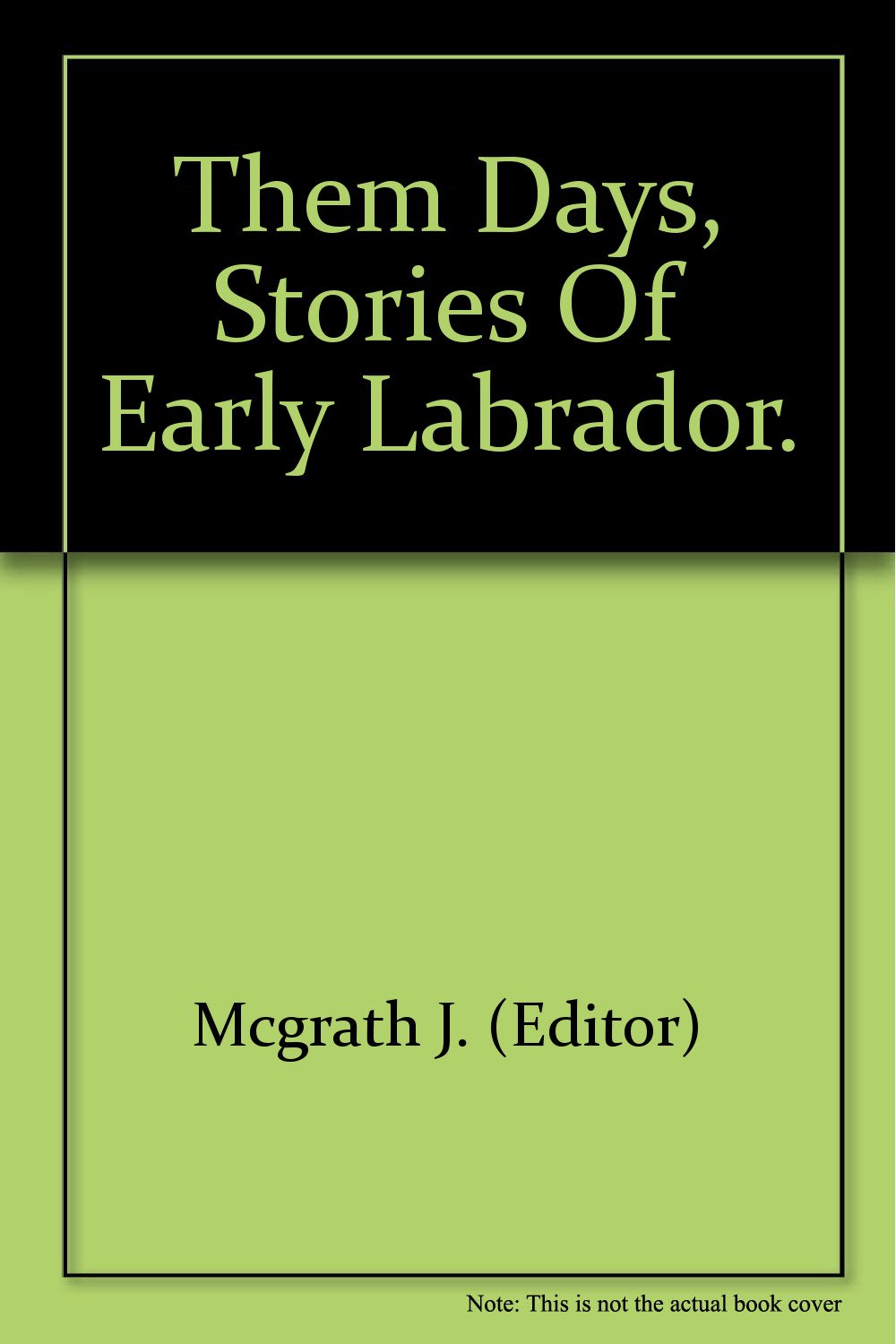 Them Days, Stories of Early Labrador.