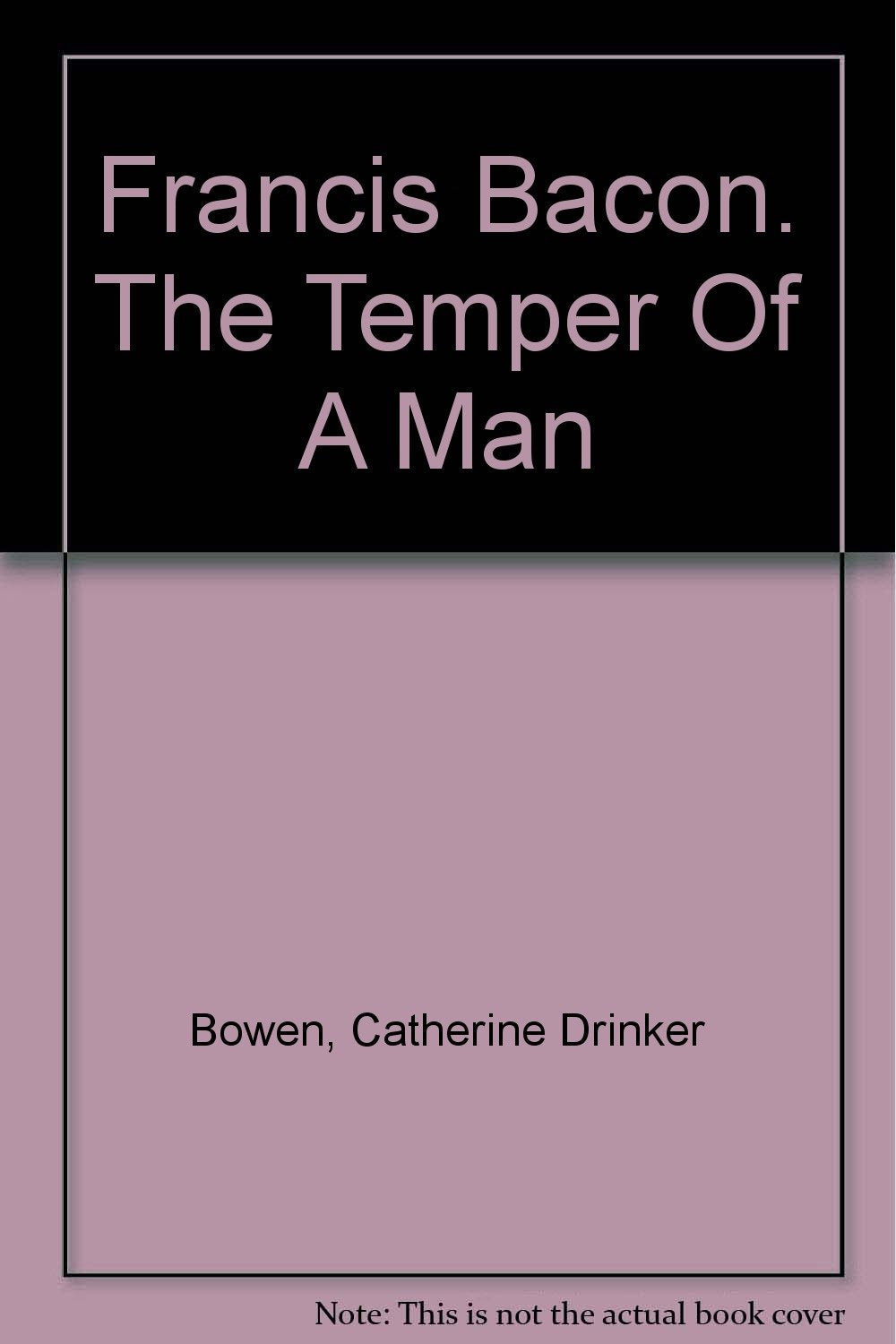 Francis Bacon. The Temper Of A Man [Paperback]