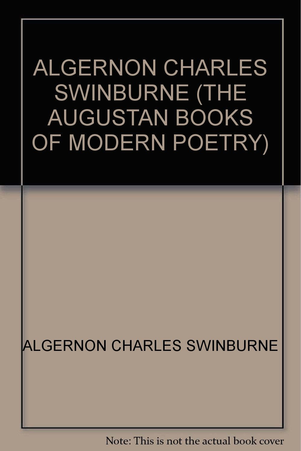 ALGERNON CHARLES SWINBURNE (THE AUGUSTAN BOOKS OF MODERN POETRY) [Paperback] ALGERNON CHARLES SWINBURNE