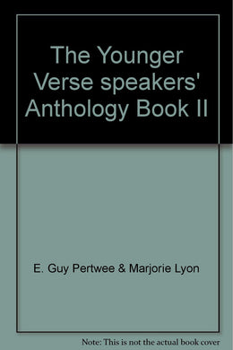 The Younger Verse speakers' Anthology Book II [Hardcover] E. Guy Pertwee & Marjorie Lyon