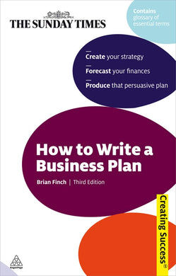 How to Write a Business Plan: (Creating Success Series) Third Edition: 69 Brian Finch