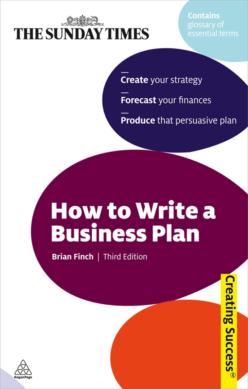 How to Write a Business Plan: (Creating Success Series) Third Edition: 69 Brian Finch