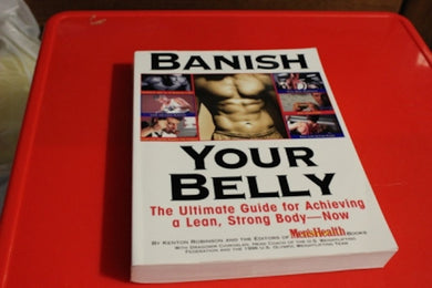 Banish Your Belly the Ultimate Guide for Achieving a Lean Strong Body Now Edition: Reprint [Paperback] Robinson, Kenton