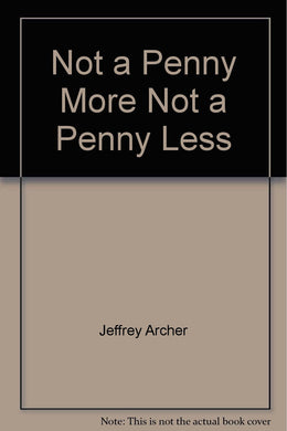 Not a Penny More, Not a Penny Less [Paperback] Jeffrey Archer