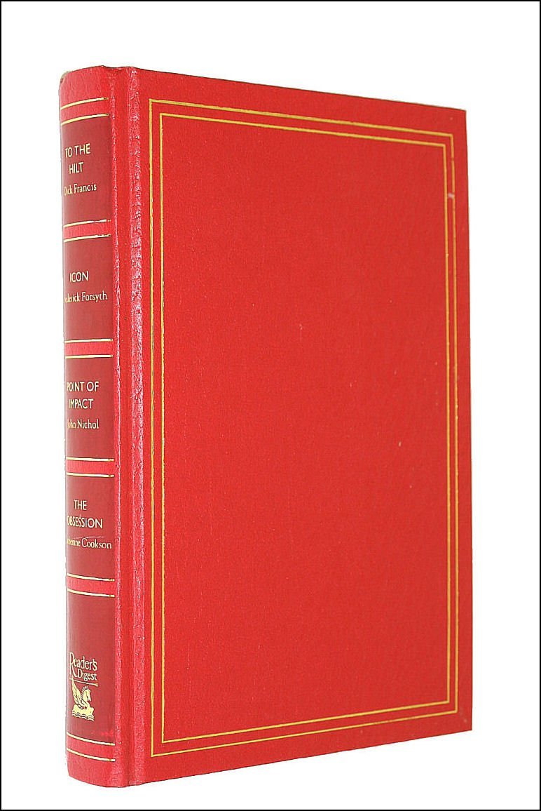 Reader's Digest Condensed Books : To The Hilt, Icon, Point of Impact, The Obsession