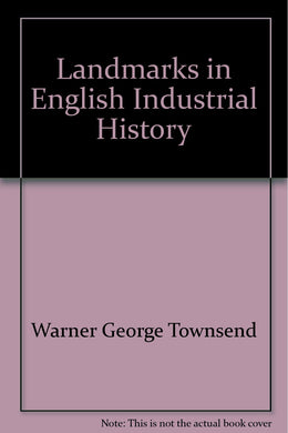 Landmarks in English Industrial History