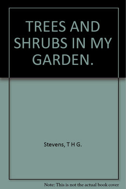 TREES AND SHRUBS IN MY GARDEN.
