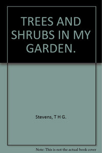 TREES AND SHRUBS IN MY GARDEN.