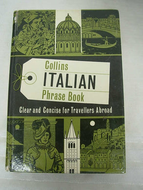 Collins Italian Phrase Book: Clear & Concise For Travellers Abroad [Hardcover] Isopel May