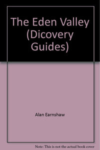 The Eden Valley (Dicovery Guides) [Hardcover] Alan Earnshaw