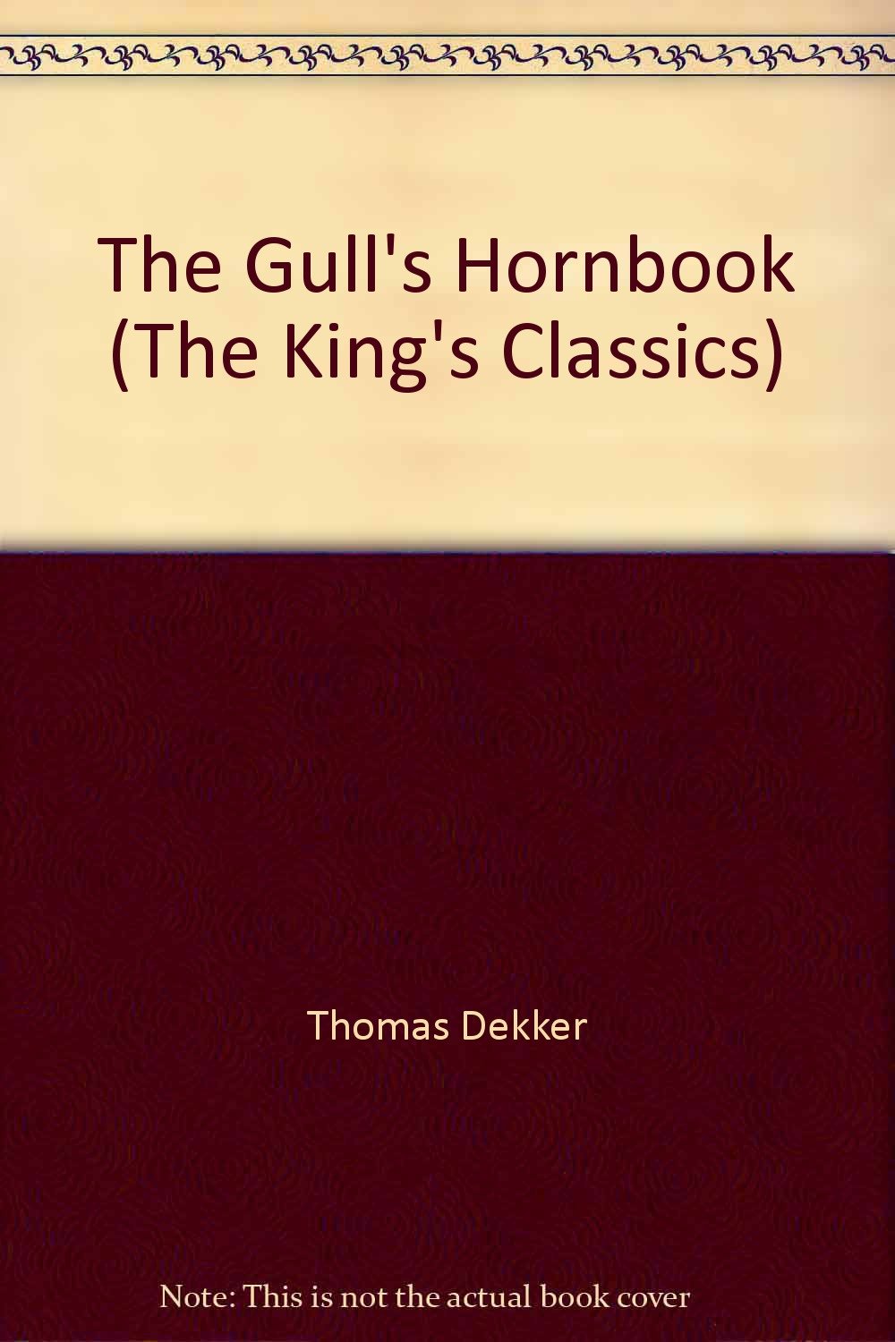 The Gull's Hornbook (The King's Classics) [Unknown Binding] Thomas Dekker and R. B McKerrow