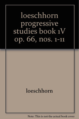 loeschhorn progressive studies book 1V op. 66, nos. 1-11