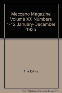 Meccano Magazine Volume XX Numbers 1-12 January-December 1935 [Paperback] The Editor
