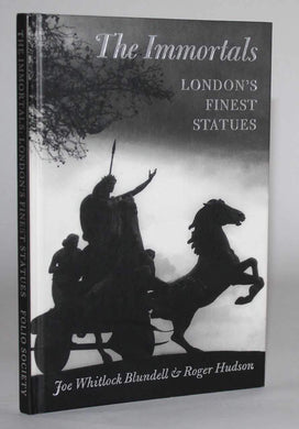 The Immortals London's Finest Statues [Hardcover] Joe Whitlock Blundell and Roger Hudson