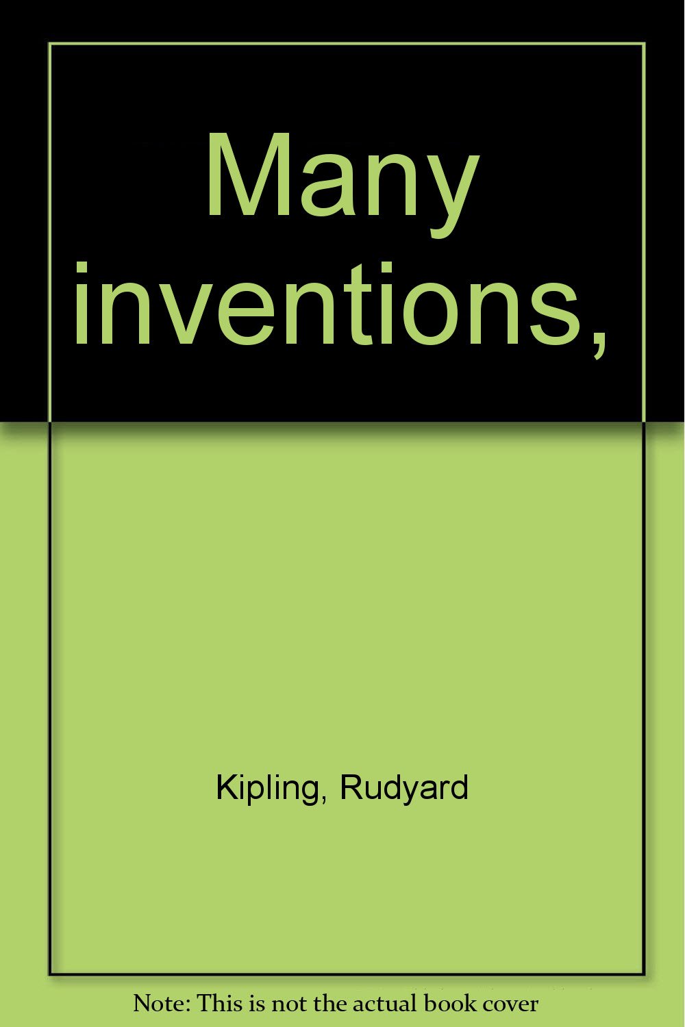 Many inventions, [Unknown Binding] Kipling, Rudyard