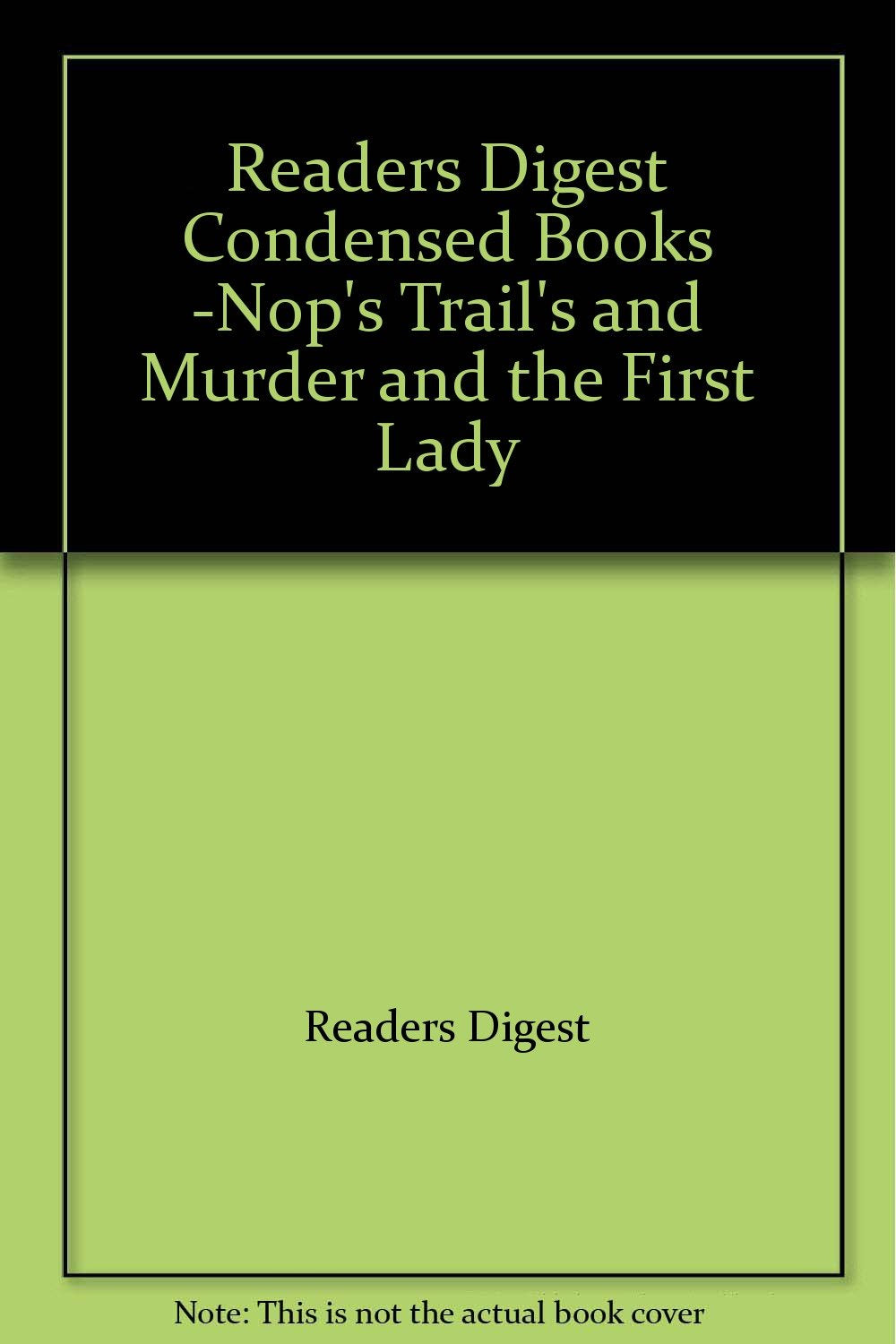 reader's digest condensed books: NOP'S TRIALS, THE FOURTH PROTOCOL, THE CANYON, STORMSWIFT 1st EDITION!!! [Hardcover]