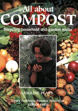 All About Compost: Recycling household and garden waste (HDRA Organic Gardening) Pears, Pauline