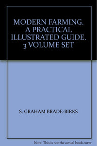MODERN FARMING. A PRACTICAL ILLUSTRATED GUIDE. 3 VOLUME SET [Unknown Binding]