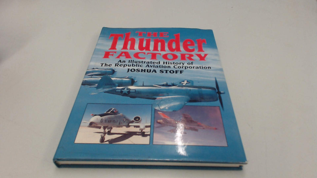 THE THUNDER FACTORY. [Hardcover] Stoff, Joshua.