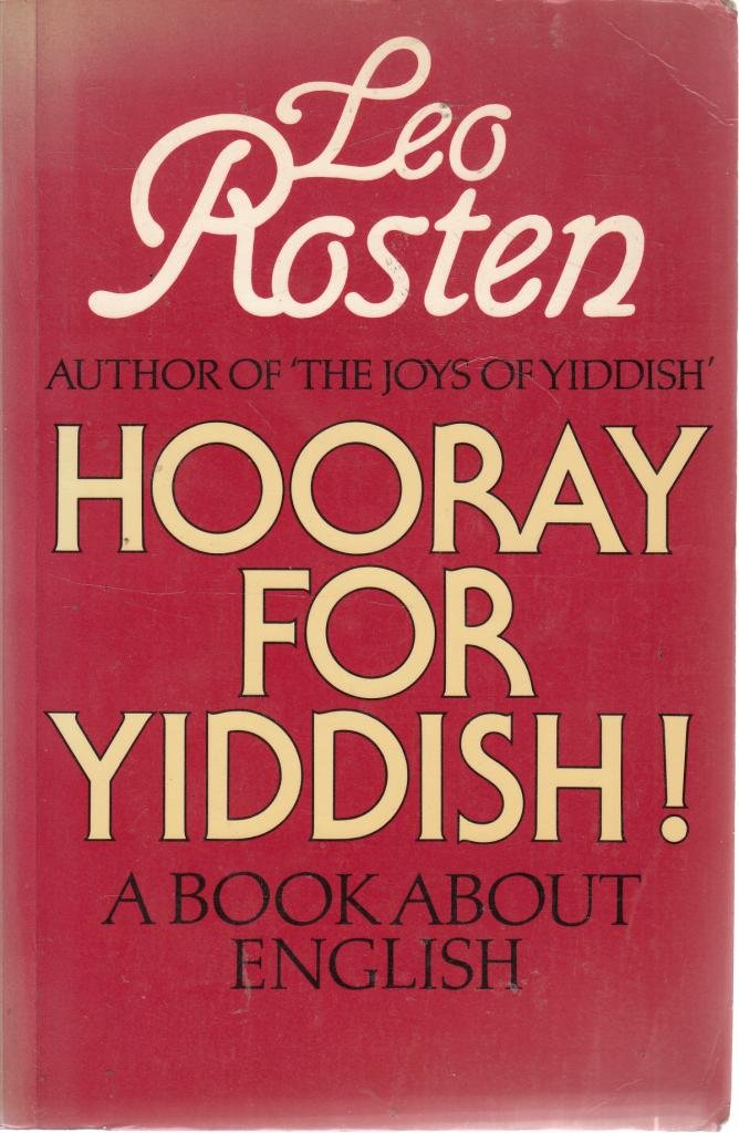 Hooray for Yiddish! A Book about English - paperback - Rosten, Leo