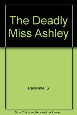 The Deadly Miss Ashley [Paperback] Stephen Ransome