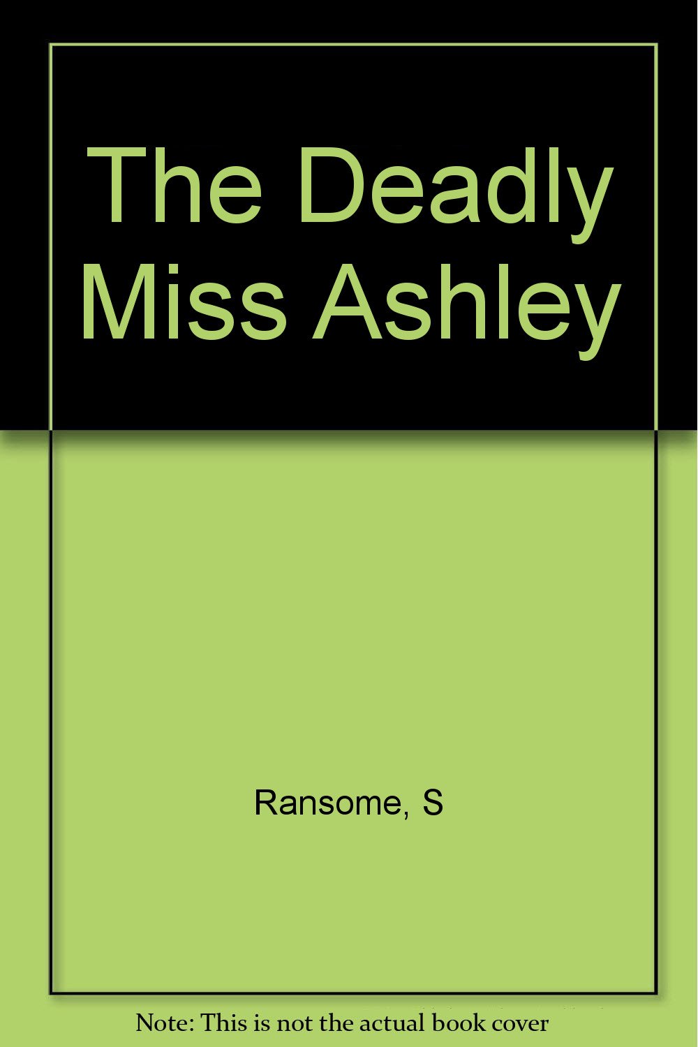 The Deadly Miss Ashley [Paperback] Stephen Ransome