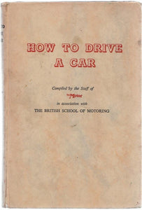 How To Drive a Car [Hardcover] Technical Staff of 'The Motor'