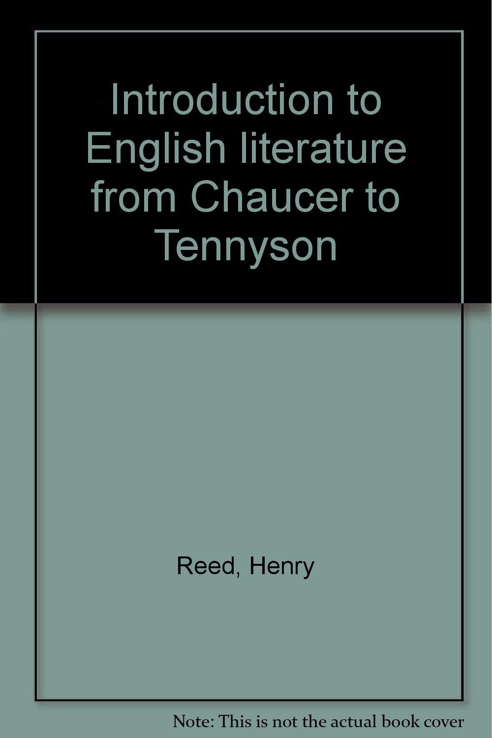 Introduction to English literature from Chaucer to Tennyson