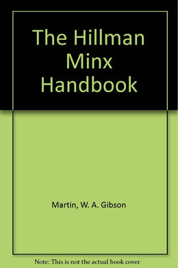 The Hillman Minx Handbook [Paperback] Martin, W. A. Gibson