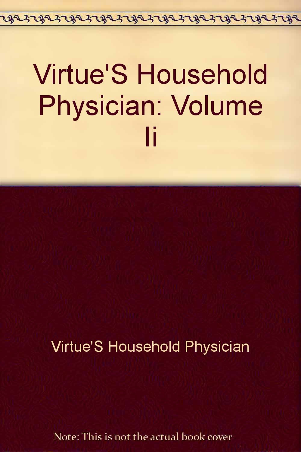 Virtue'S Household Physician: Volume Ii [Unknown Binding]