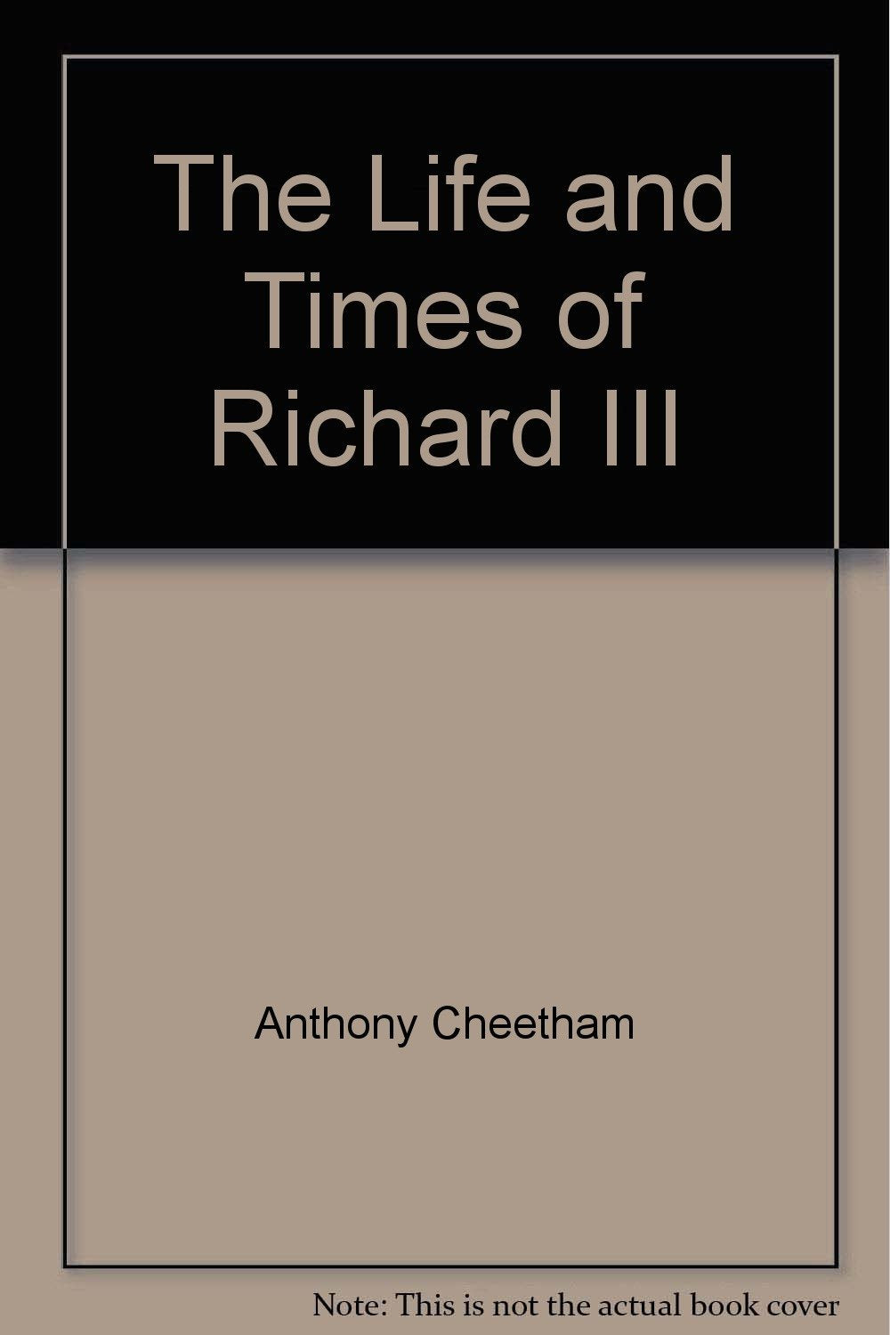 The Life and Times of Richard III