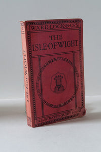 A Pictorial and Descriptive Guide to the Isle of Wight in Six Sections, with Walks and Excursions By Motor, Rail and Steamer from Centre. [Hardcover]