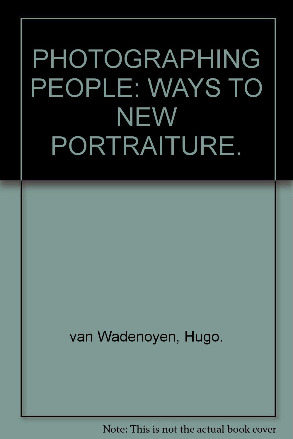 PHOTOGRAPHING PEOPLE: WAYS TO NEW PORTRAITURE.