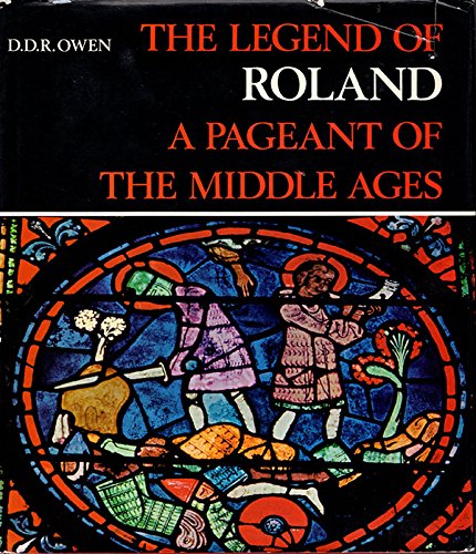 Legend of Roland: A Pageant of the Middle Ages Owen, D.D.R.