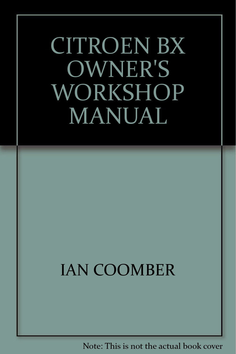 CITROEN BX OWNER\'S WORKSHOP MANUAL [Unknown Binding]
